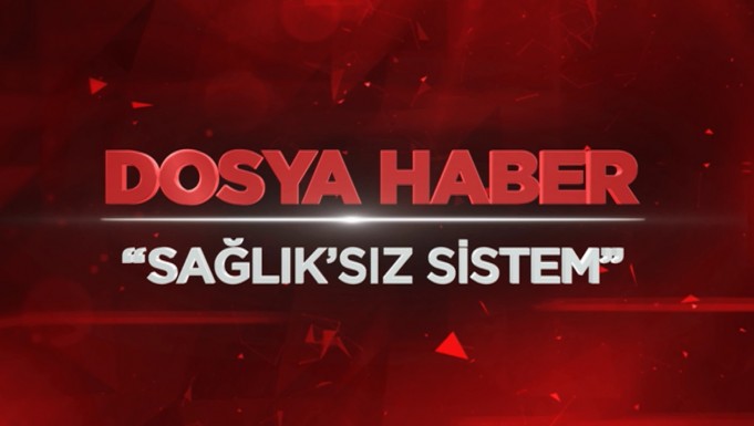 “SAĞLIK”SIZ SİSTEM